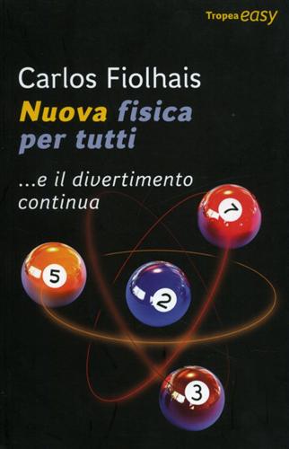 Nuova fisica per tutti. - Fiolhais,Carlos.