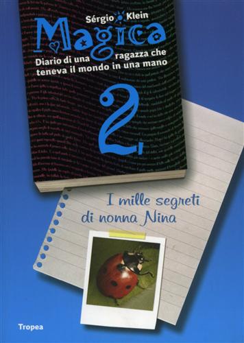 Magica,2. Diario di una ragazza che teneva il mondo in una mano. - Klein,Sergio.