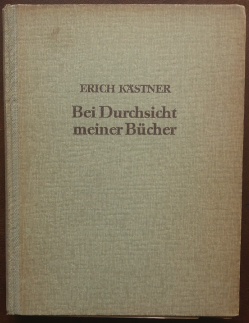 Bei Durchsicht meiner Bücher. Eine Auswahl aus vier Versbänden. - Kästner, Erich