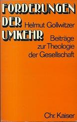 Forderungen der Umkehr. Beiträge zur Theologie der Gesellschaft. - Gollwitzer, Helmut