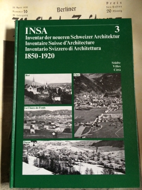 INSA - Inventar der neueren Schweizer Architektur / Inventaire Suisse d Architecture / Inventario Svizzero di Architettura 1850-1920 (Band 3) - Gesellschaft für schweizerische KunstgeschichteHanspeter Rebsamen und Peter Röllin