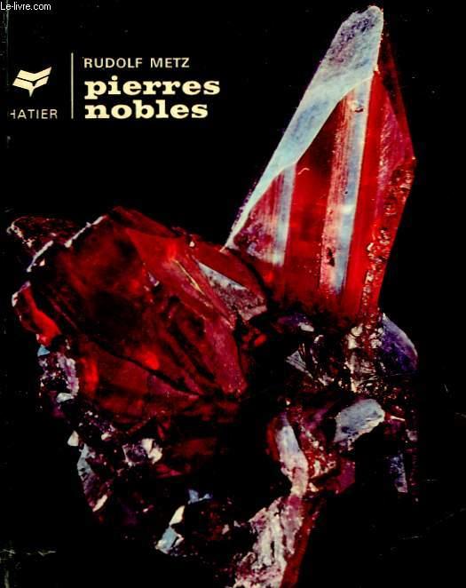 PIERRES NOBLES - SPLENDEUR ET ENCHANTEMENTS DES MINERAUX ET DES CRISTAUX METZ RUDOLF [Bon] [Couverture rigide]