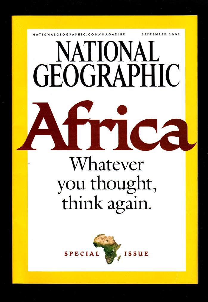 The National Geographic Magazine / September, 2005. Special Issue: Africa:  Whatever you thought, think again. With map supplement, "Africa". by National  Geographic Society / Editor: Chris Johns: As New Soft cover (2005)