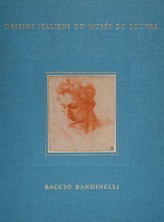 Dessins italiens du Musèe du Louvre. Baccio Bandinelli. Dessins, sculptures, peinture. - Viatte Francoise