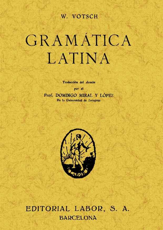 GRAMATICA LATINA - VOTSCH, W.,