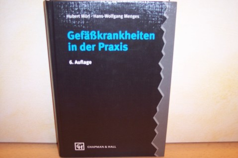 Gefässkrankheiten in der Praxis Hubert Mörl ; Hans-Wolfgang Menges - Mörl, Hubert und Hans-Wolfgang Menges