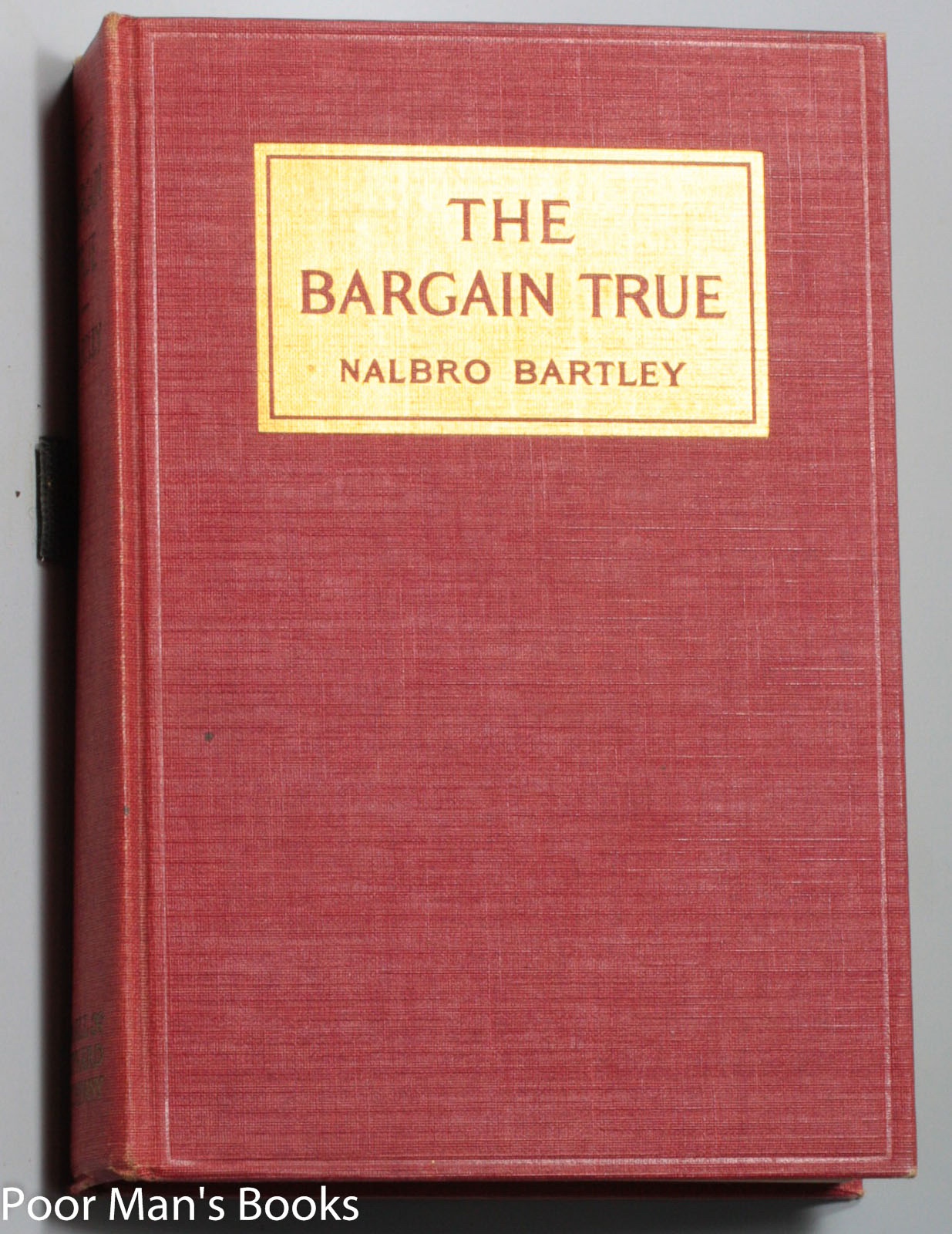 THE BARGAIN TRUE. by Bartley, Nalbro: Very Good+ with no dust jacket ...