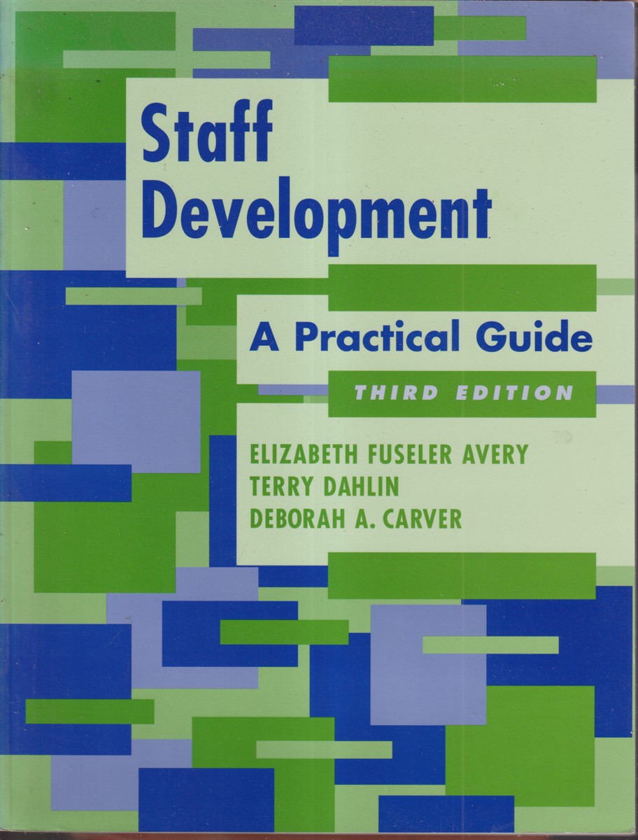 Staff Development: a Practical Guide - Library Administration and Management Association Staff Development and Avery, Elizabeth Fusele