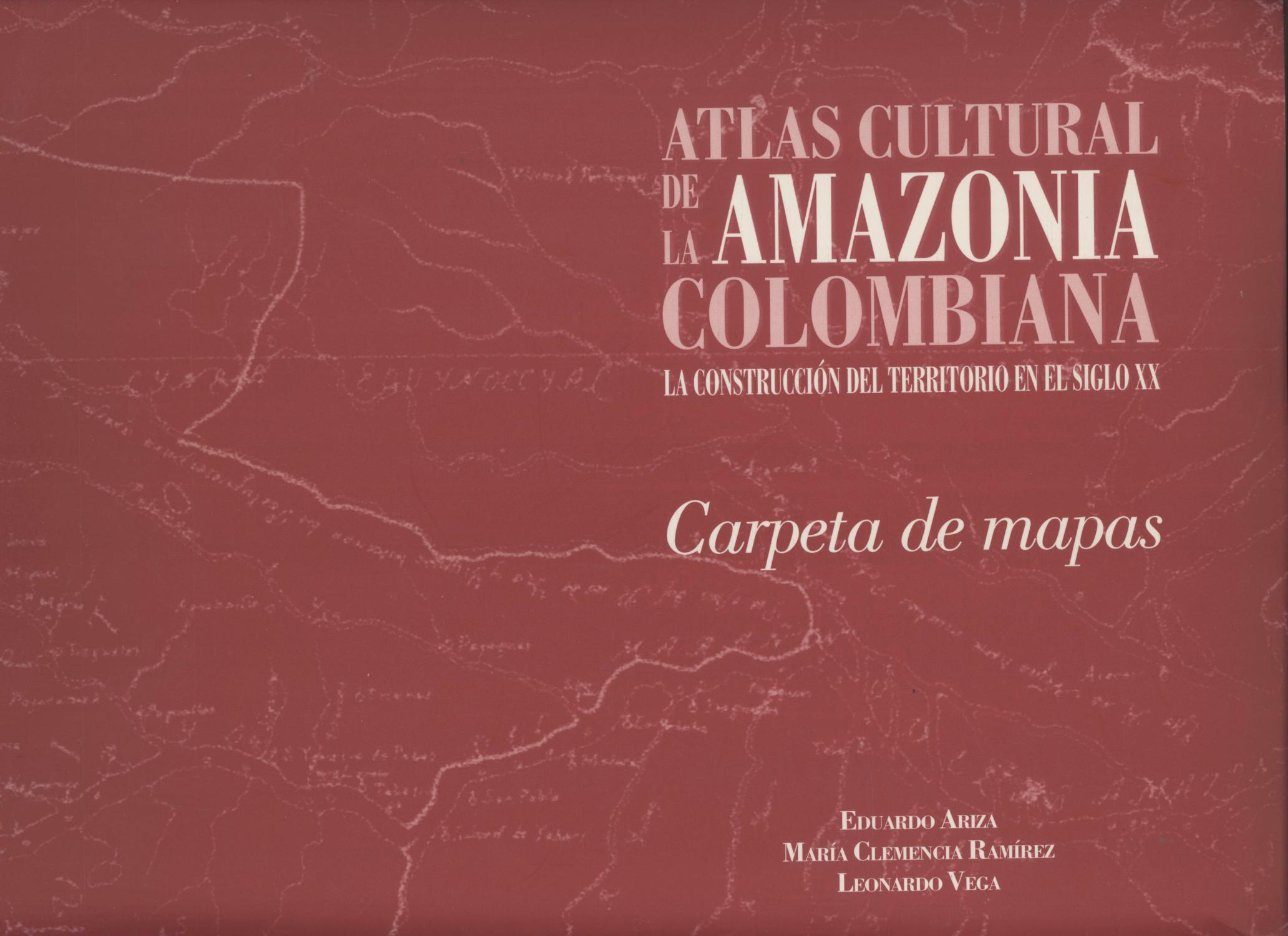 Atlas Cultural de la Amazonia Colombiana: la Construcción del ...