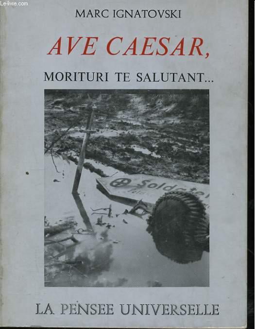 AVE CAESAR, MORITURI TE SALUTANT. by IGNATOVSKI Marc bon Couverture souple (1983) LeLivre