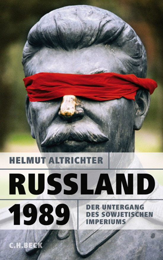 Russland 1989. Der Untergang des sowjetischen Imperiums. - Helmut Altrichter