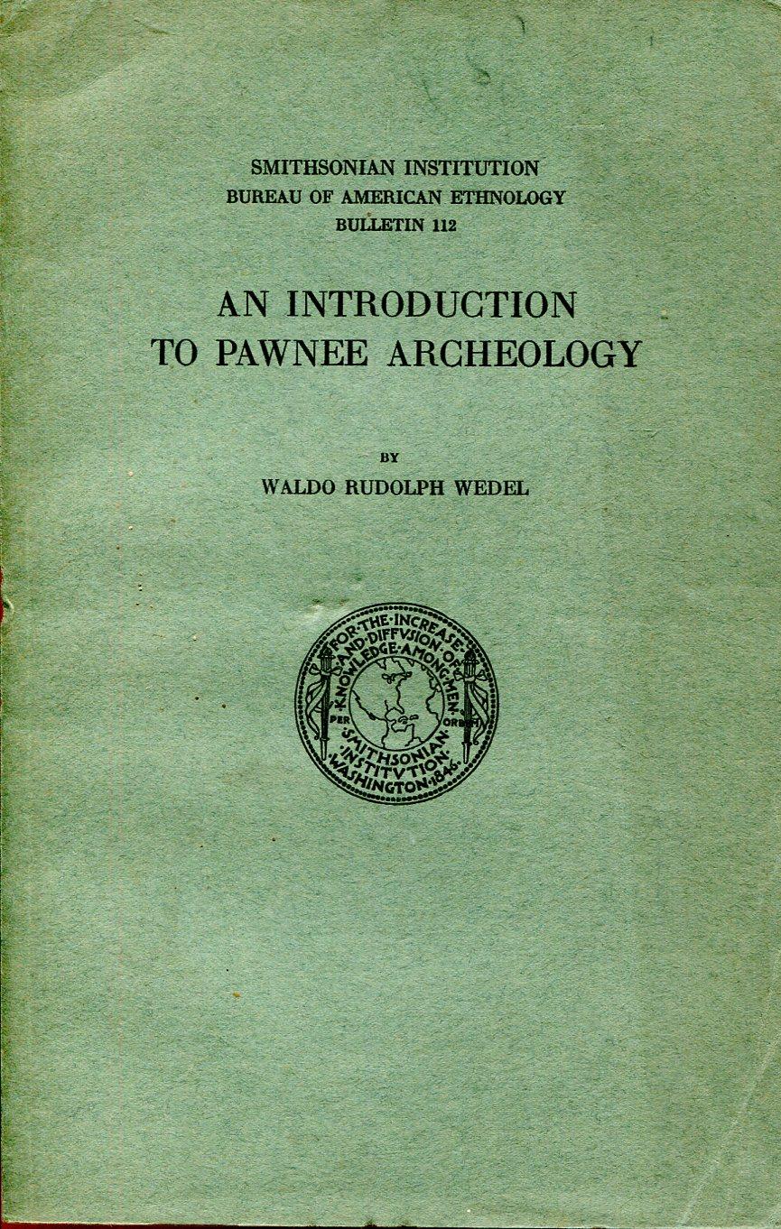 An introduction to Pawnee archeology - WEDEL Waldo Rudolph