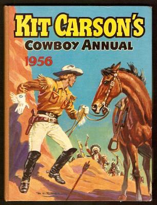 KIT CARSON'S COWBOY ANNUAL 1956 by Anon.: (1955) | A Book for all ...