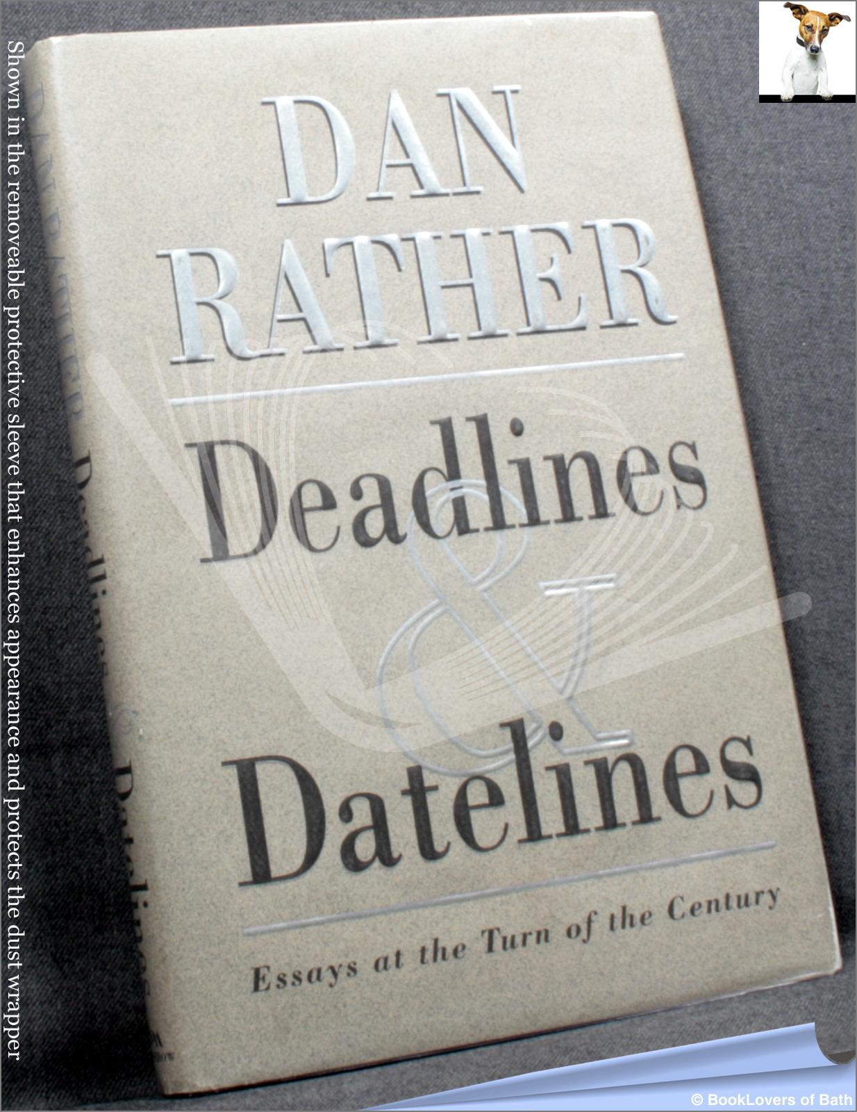 Deadlines and Datelines [Hardcover] by Rather, Dan