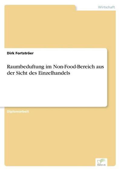 Raumbeduftung im Non-Food-Bereich aus der Sicht des Einzelhandels - Dirk Fortströer