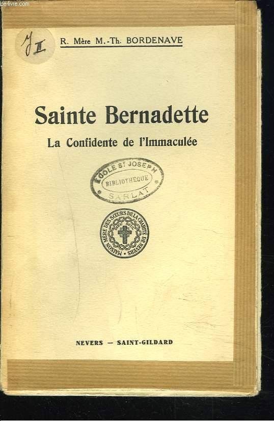 SAINTE BERNADETTE. LA CONFIDENTE DE L'IMMACULEE. by R. MERE M.-TH ...