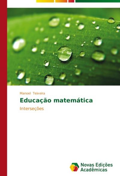 Educação matemática : Interseções - Manoel Teixeira