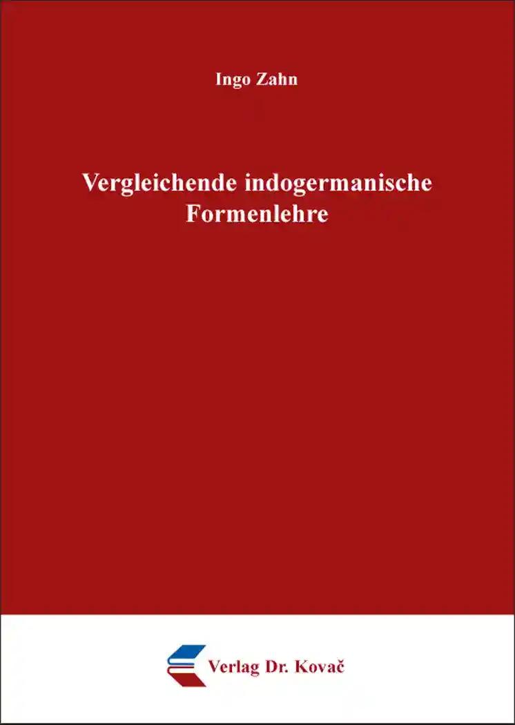 Vergleichende indogermanische Formenlehre, - Ingo Zahn