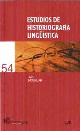 Estudios de historiografía lingüística - Mondéjar, José