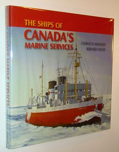 The Ships of Canada's Marine Services - Maginley, Charles D.; Collin, Bernard