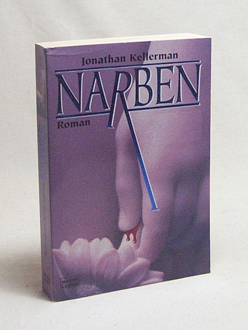 Narben : [Roman] / Jonathan Kellerman. Aus dem Engl. von Bernd Seligmann - Kellerman, Jonathan