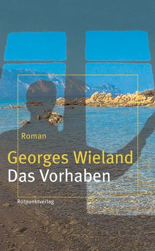 Das Vorhaben - Wieland, Georges