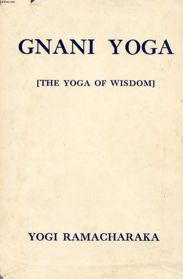 LESSONS IN GNANI YOGA (THE YOGA OF WISDOM) - RAMACHARAKA Yogi