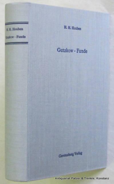 Gutzkow-Funde. Beiträge zur Litteratur- und Kulturgeschichte des neunzehnten Jahrhunderts. Neudruck der Ausgabe Berlin 1901. Hildesheim, Gerstenberg, 1978. 2 Bl., X S., 1 Bl., 568 S. Or.-Lwd. (ISBN 3806707227). - Gutzkow. -- Houben, Heinrich Hubert.