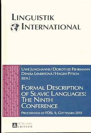 Formal Description of Slavic Languages: The Ninth Conference. Proceedings of FDSL 9, Göttingen 2011. Reihe: Linguistik International - Band 28. - Junghanns, Uwe, Hagen Pitsch Denisa Lenertová (eds.) u. a.