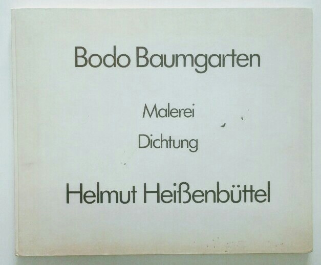 Bodo Baumgarten - Helmut Heißenbüttel: Malerei, Dichtung. Hrsg. vom Institut für moderne Kunst Nürnberg. - Baumgarten, Bodo und Helmut Heißenbüttel