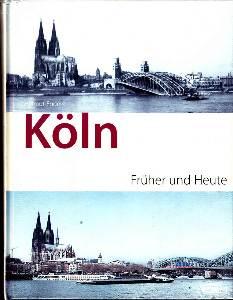 Köln früher und heute. - Enders, Helmut