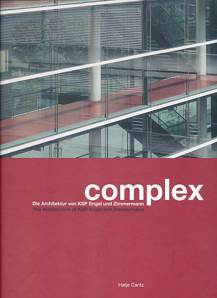 Complex. Die Architektur von KSP Engel und Zimmermann. Hrsg. von Ingeborg Flagge. - Engel, Jürgen K. und Michael Zimmermann