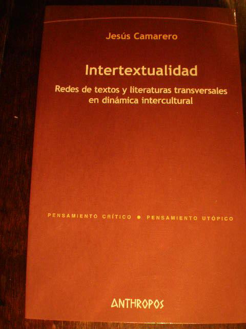 Intertextualidad. Redes de textos y literaturas transversales en dinámica intercultural - Jesús Camarero