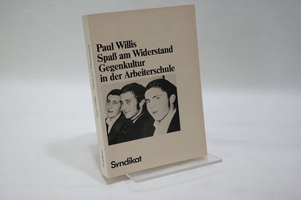 Spass am Widerstand : Gegenkultur in der Arbeiterschule. - Willis, Paul E.
