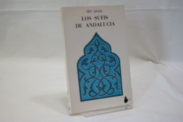 Los Sufis de Andalucia. - Arabi, Ibn