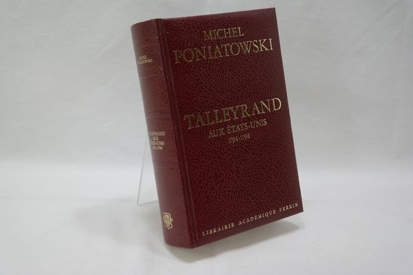 Talleyrand aux etats-unis 1794 -1796. - Poniatowski, Michel