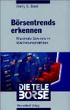 Börsentrends erkennen : maximale Gewinne in den Wachstumsmärkten. [Aus dem Amerikan. von Christoph Klar] - Dent, Harry S.