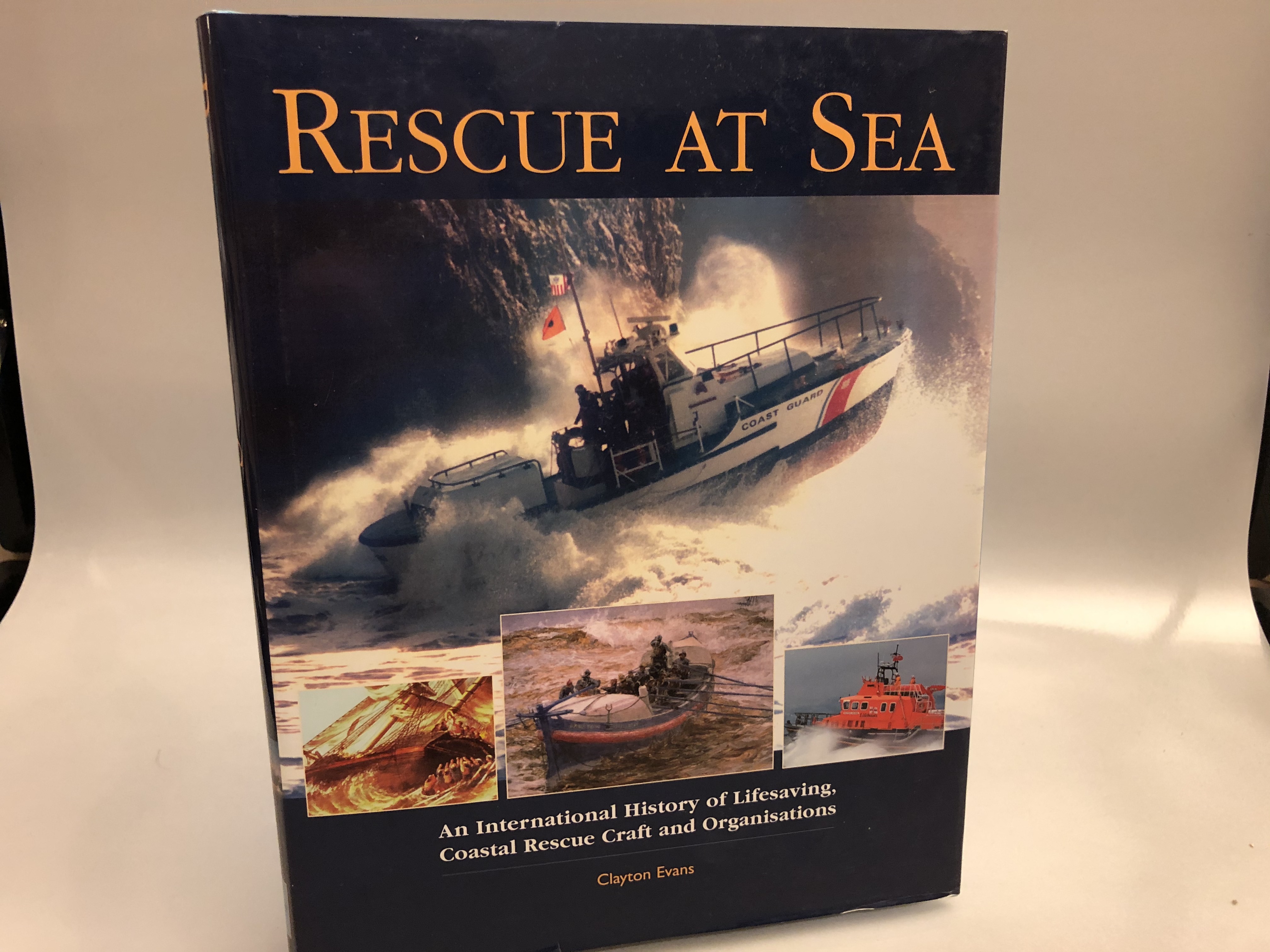 Rescue at Sea: An International History of Lifesaving, Coastal Rescue Craft and Organizations - Evans, Clayton