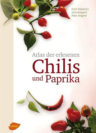 Atlas der erlesenen Chilis und Paprika - Erich Stekovics