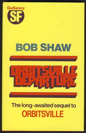 Orbitsville Departure - Shaw, Bob