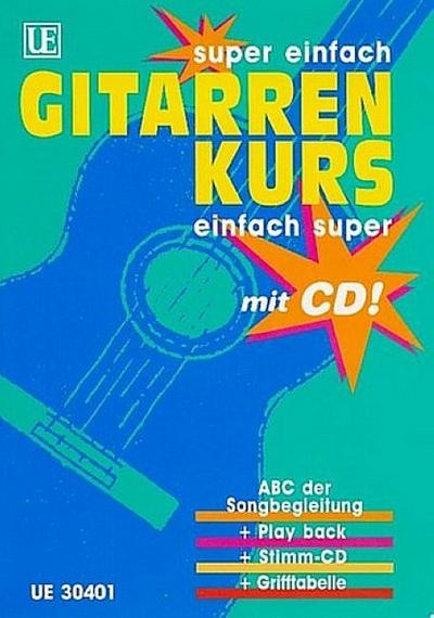 Super einfach - Gitarrenkurs - Einfach super : Die erste Gitarrenschule mit CD im Taschenbuchformat mit Grifftabelle. für Gitarre. - Walter Haberl