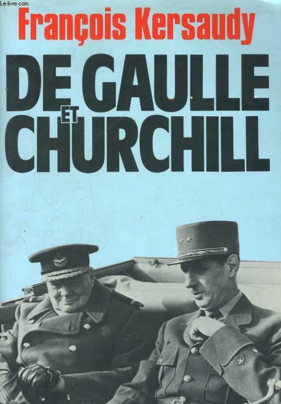 DE GAULLE ET CHURCHILL - KERSAUDY François