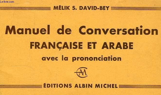 MANUEL DE CONVERSATION FRANCAISE ET ARABE, AVEC LE PRONONCIATION by ...