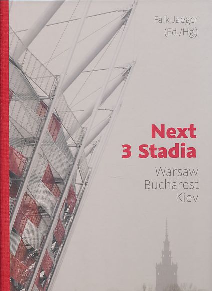 Next 3 Stadia. Warsaw, Bucharest, Kiev. Transl. Julian Reisenberger. - Jaeger, Falk (Hg.)