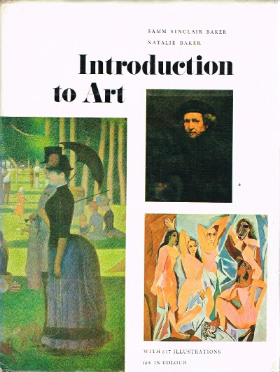 Introduction to Art A guide to the understanding and enjoyment of Great Masterpieces - Baker, Samm Sinclair & Natalie