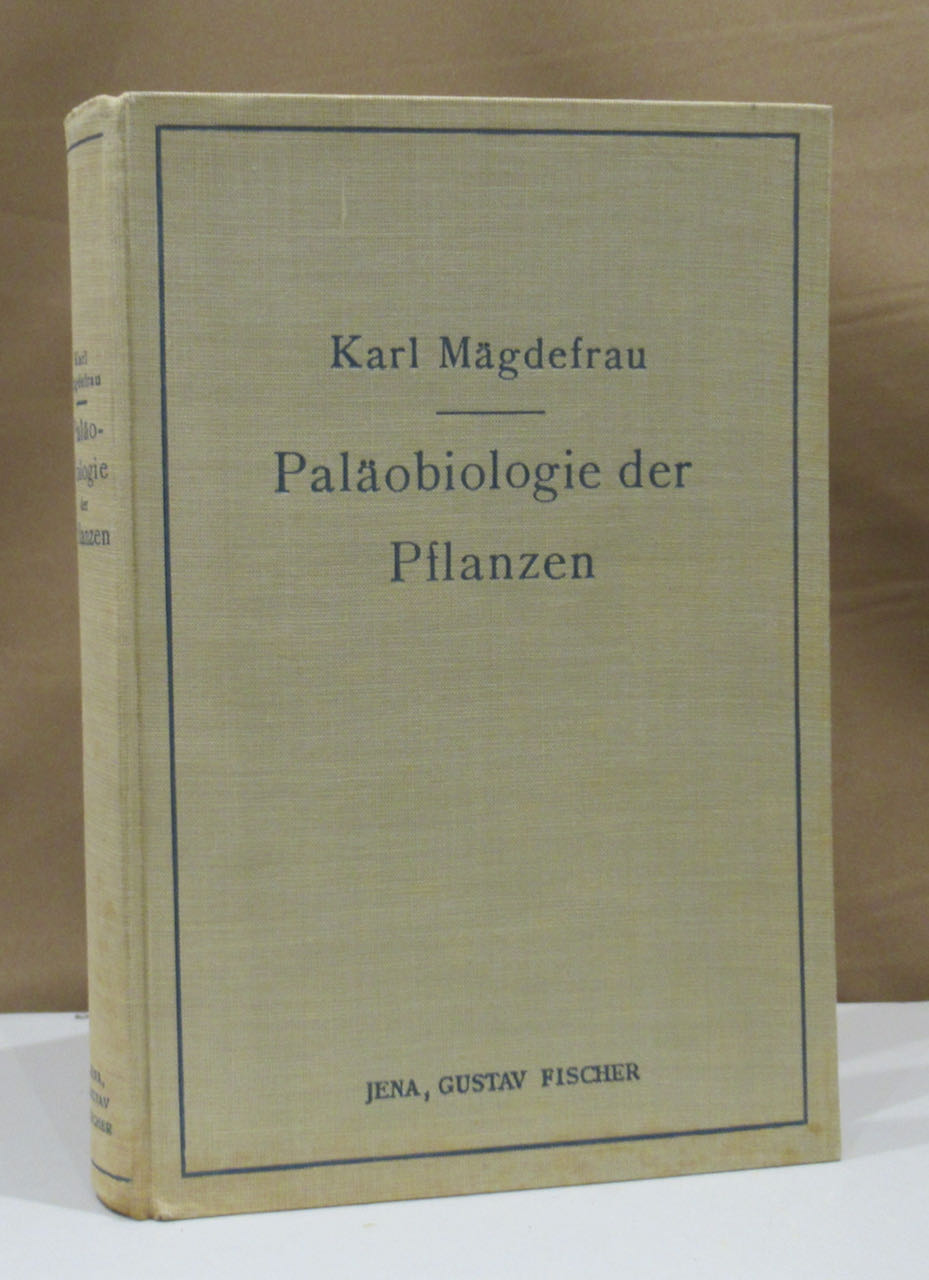 Paläobiologie der Pflanzen. Mit 305 Abbildungen im Text. by Mägdefrau ...