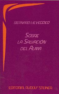 SOBRE LA SALVACIÓN DEL ALMA - Bernard Lievegoed