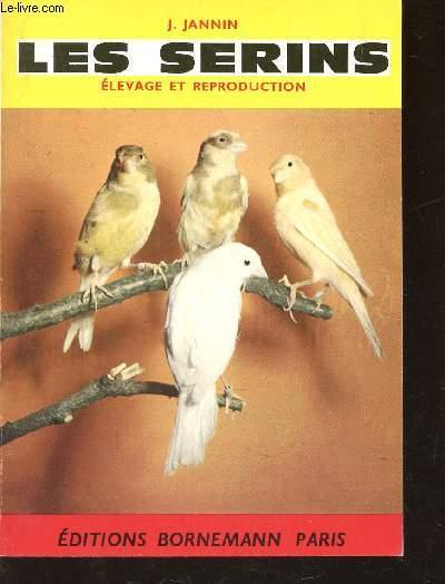 LES SERINS - ELEVAGE ET REPRODUCTION. JANNIN J. [Bon] [Couverture souple]