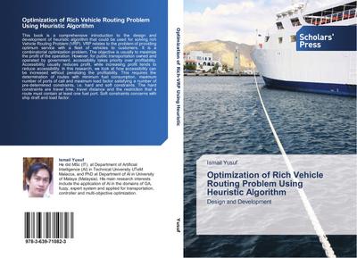 Optimization of Rich Vehicle Routing Problem Using Heuristic Algorithm : Design and Development - Ismail Yusuf