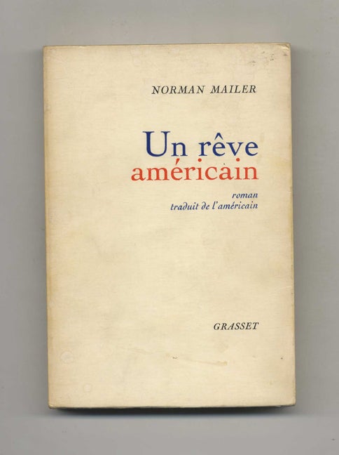 Un Rêve Américain [An American Dream] par Mailer, Norman: Fine Softcover  (1967) First French Edition; Signed by Author., Signed by Author(s) | Books  Tell You Why - ABAA/ILAB